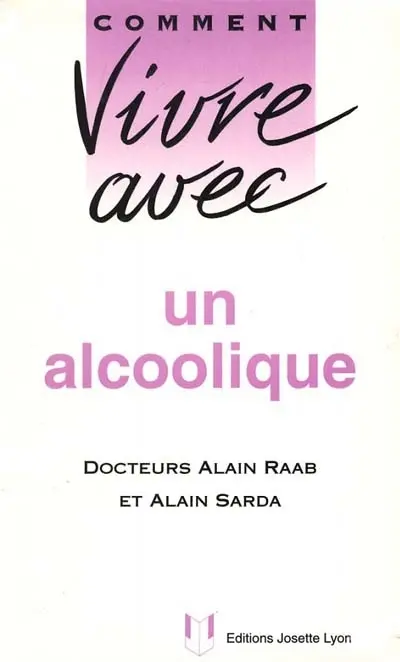 Comment vivre avec un alcoolique
