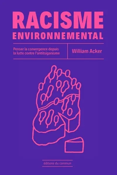 Racisme environnemental : penser la convergence depuis la lutte contre l'antitsiganisme
