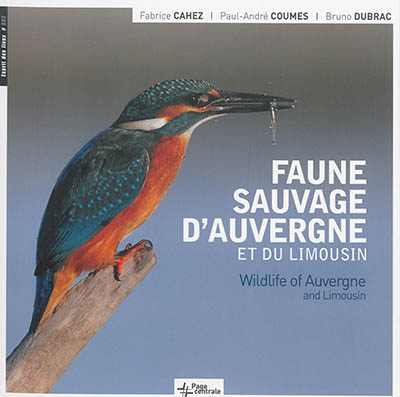 Faune sauvage d'Auvergne et du Limousin. Wildlife of Auvergne and Limousin