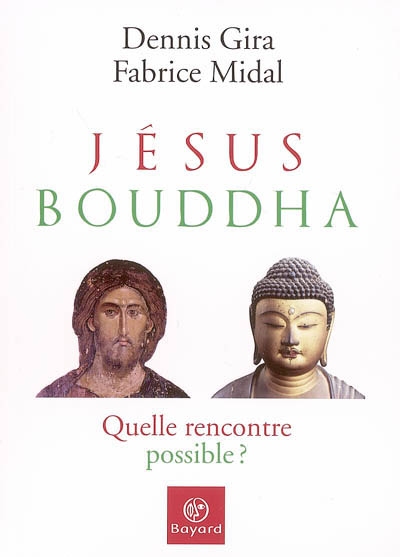 Jésus, Bouddha : quelle rencontre possible ?