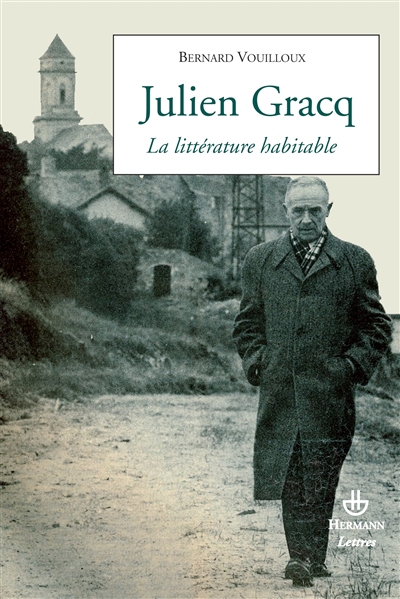 Julien Gracq : la littérature habitable