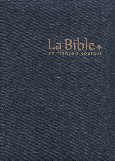La Bible : Ancien Testament et Nouveau Testament