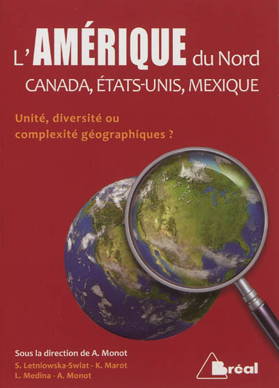 L'Amérique du Nord : Canada, Etats-Unis, Mexique : unité, diversité ou complexité géographiques ?