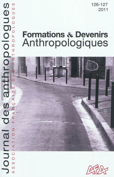 Journal des anthropologues, n° 126-127. Formations & devenirs anthropologiques