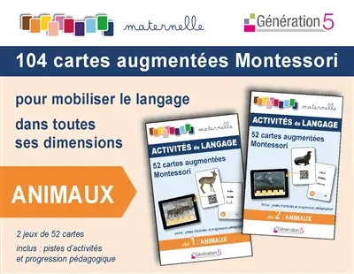 104 cartes augmentées Montessori pour mobiliser le langage dans toutes ses dimensions : animaux