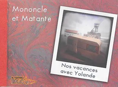 Nos vacances avec Yolande : par Mononcle et Matante