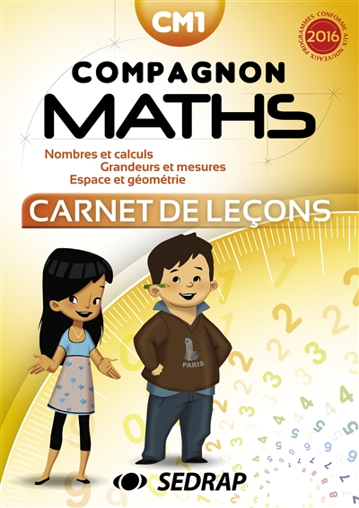 Compagnon maths CM1 : nombres et calculs, grandeurs et mesures, espace et géométrie : carnet de leçons