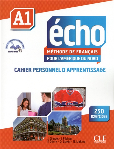 Echo A1, méthode de français pour l'Amérique du Nord : cahier personnel d'apprentissage : 250 exercices
