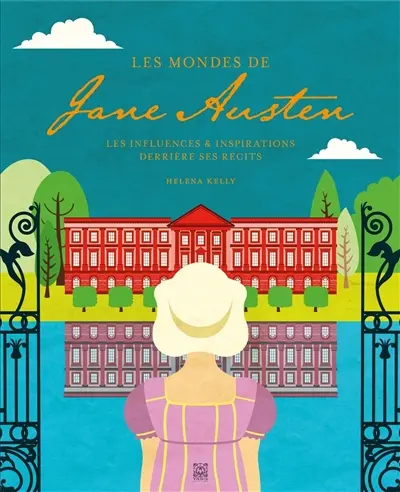Les mondes de Jane Austen : influences et inspirations derrière ses oeuvres