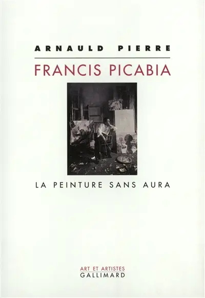 Francis Picabia : la peinture sans aura