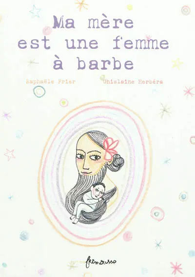 Ma mère est une femme à barbe