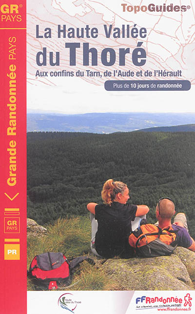 La haute vallée du Thoré : aux confins du Tarn, de l'Aude et de l'Hérault : plus de 10 jours de randonnée