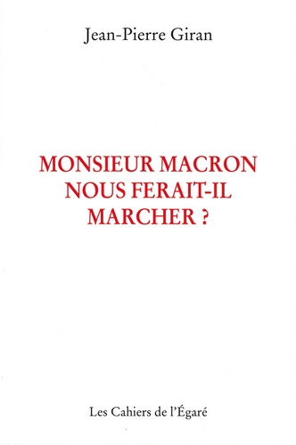 Monsieur Macron nous ferait-il marcher?
