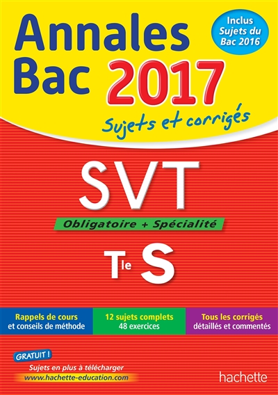 SVT, obligatoire + spécialité, terminale S : annales bac 2017 : sujets et corrigés