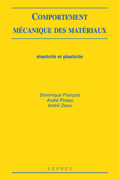 Comportement mécanique des matériaux. Vol. 1. Elasticité et plasticité