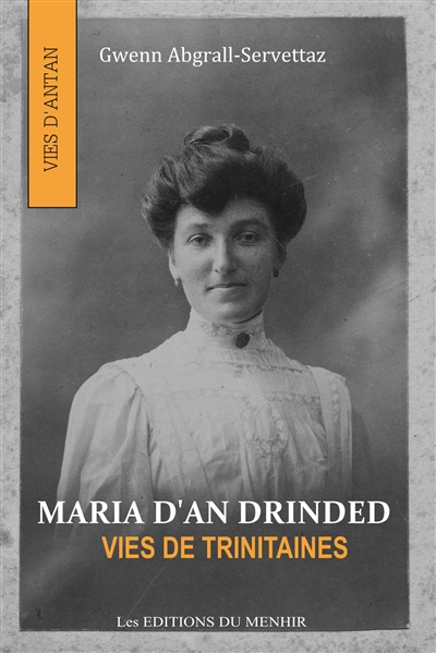 Maria d'An Drinded : vies de trinitaines