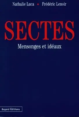 Sectes : mensonges et idéaux