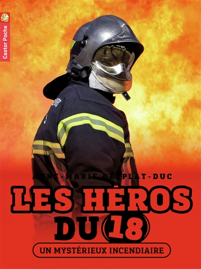 Les héros du 18. Vol. 1. Un mystérieux incendiaire