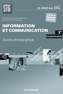 Information et communication 1re STG, communication : guide pédagogique