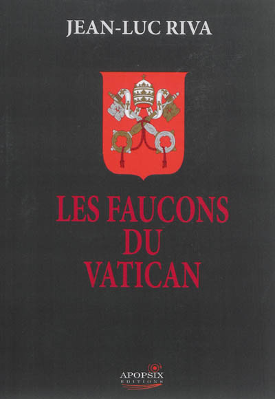 Les faucons du Vatican. Vol. 1. Le Serbe