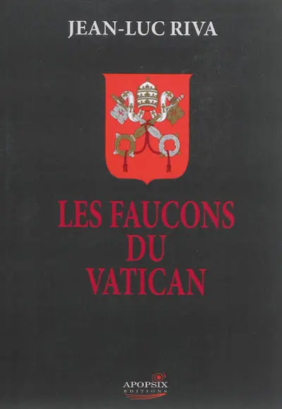 Les faucons du Vatican. Vol. 1. Le Serbe