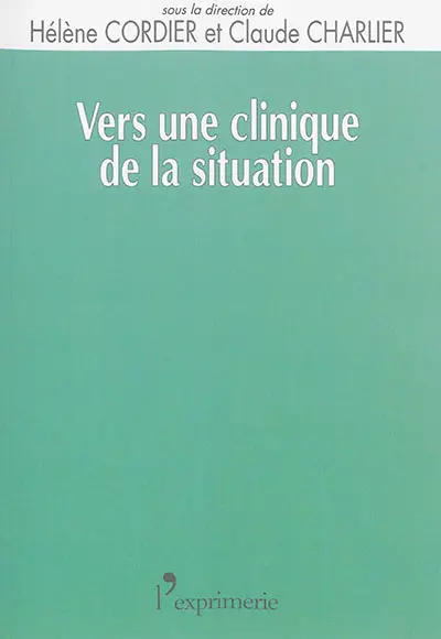 Vers une clinique de la situation