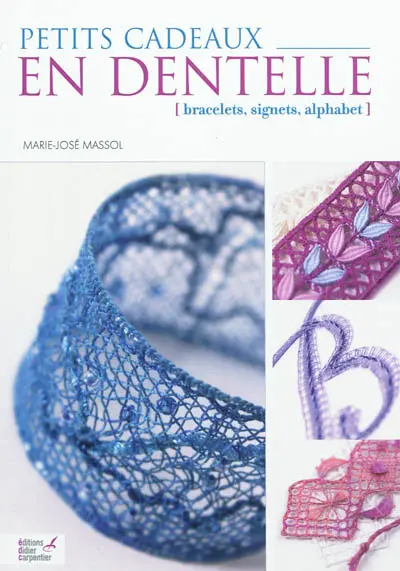 Petits cadeaux en dentelle : bracelets, signets, alphabet