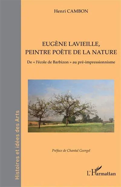 Eugène Lavieille, peintre poète de la nature : de l'école de Barbizon au pré-impressionnisme
