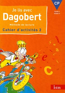 Je lis avec Dagobert, CP : cahier d'exercices. Vol. 2