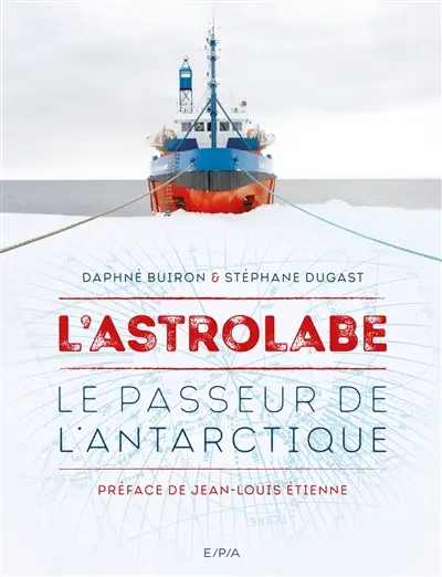 L'Astrolabe : le passeur de l'Antarctique