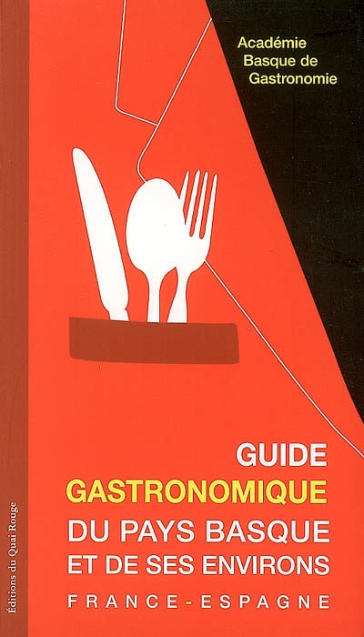 Guide gastronomique du pays basque et de ses environs : France-Espagne