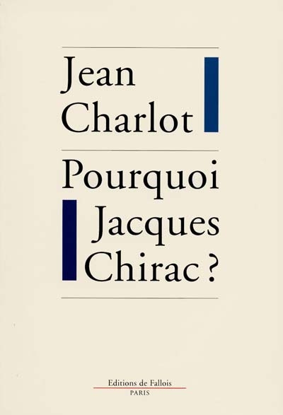 Pourquoi Jacques Chirac ? : comprendre la présidentielle 1995