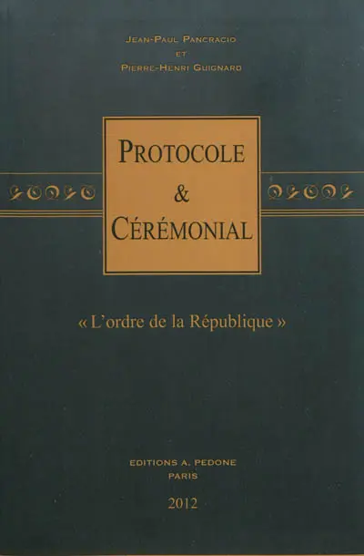 Protocole et cérémonial : l'ordre de la République