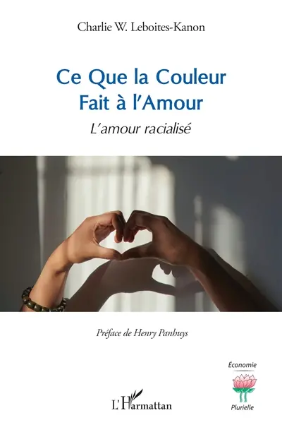 Ce que la couleur fait à l'amour : l'amour racialisé