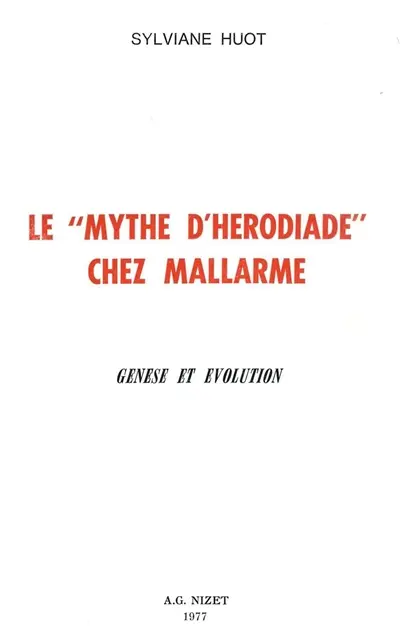 Le mythe d'Hérodiade chez Mallarmé : genèse et évolution
