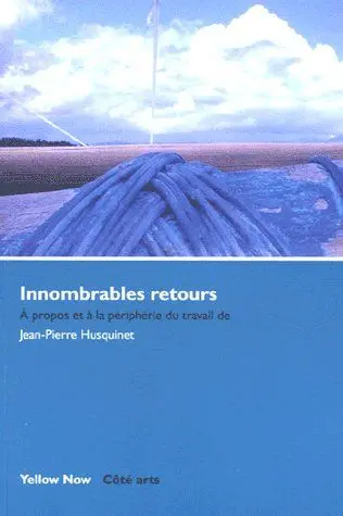 Innombrables retours : à propos et à la périphérie du travail de Jean-Pierre Husquinet