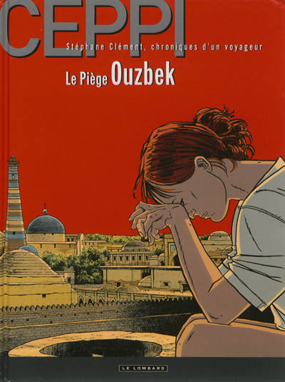 Stéphane Clément, chroniques d'un voyageur. Vol. 13. Le piège ouzbek