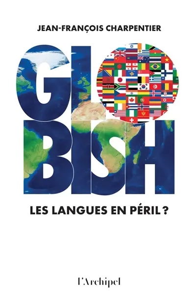 Globish : les langues en péril ? Globish : les langues en péril ?
