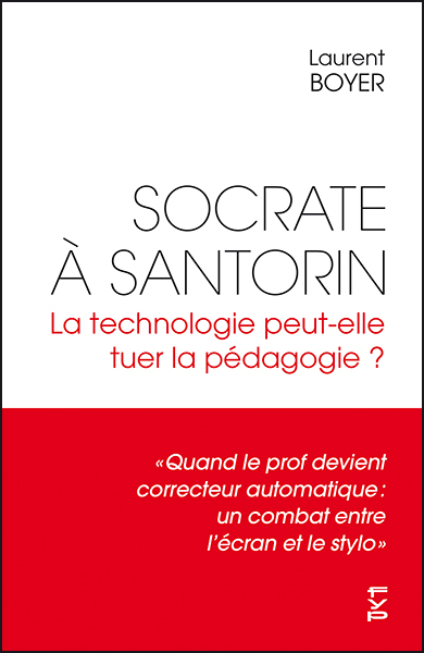 Socrate à Santorin : la technologie peut-elle tuer la pédagogie ?