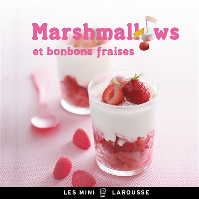 Marshmallows et bonbons fraises : les meilleures recettes