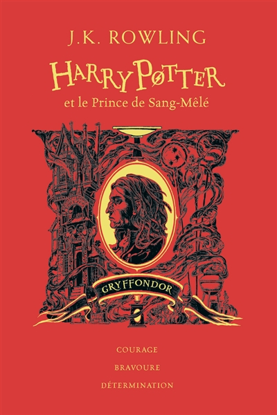 Harry Potter. Vol. 6. Harry Potter et le prince de Sang-Mêlé : Gryffondor : courage, bravoure, détermination