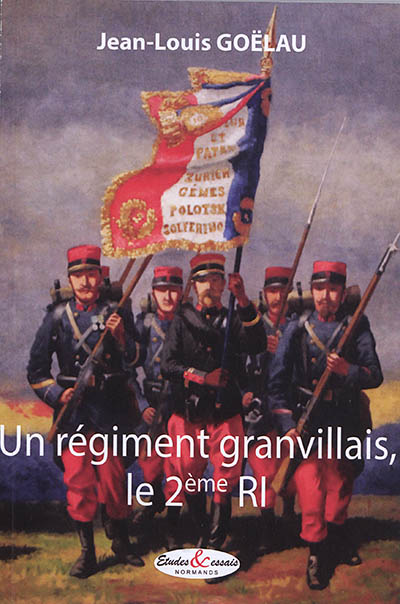 Un régiment granvillais, le 2e RI