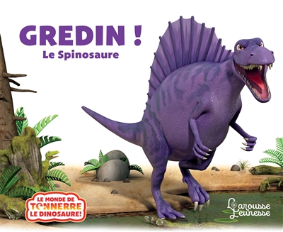 Gredin ! : le spinosaure