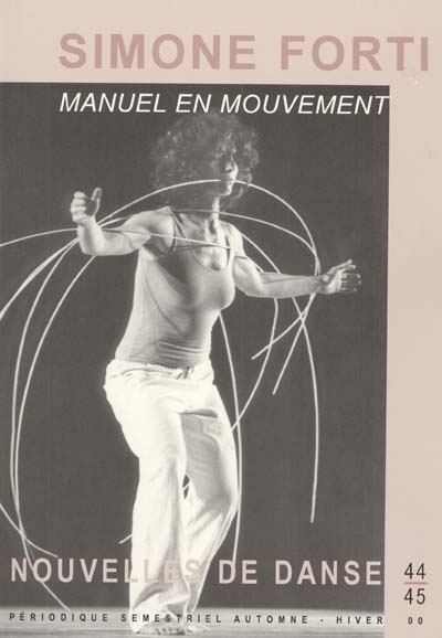 Nouvelles de danse, n° 44-45. Simone Forti, manuel en mouvement