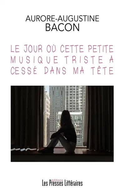 Le jour où cette petite musique triste a cessé dans ma tête