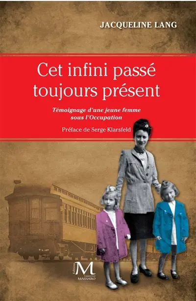 Cet infini passé toujours présent : témoignage d'une jeune femme sous l'Occupation : une touche de rose et de bleu pour l'espoir, 1942-1945