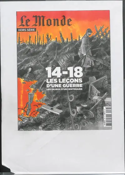Monde (Le), hors série. 14-18, les leçons d'une guerre : les enjeux d'un centenaire