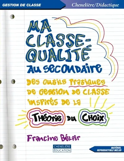 Ma classe-qualité au secondaire : des outils pratiques de gestion de classe inspirés de la théorie du choix