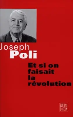 Et si on faisait la révolution : dialogues d'un grand-père avec son petit-fils