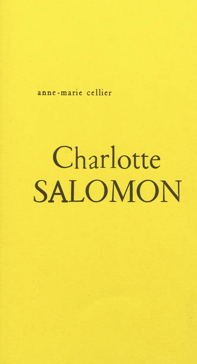 Charlotte Salomon : vie ? ou théâtre ? : petit singspiel en trois couleurs